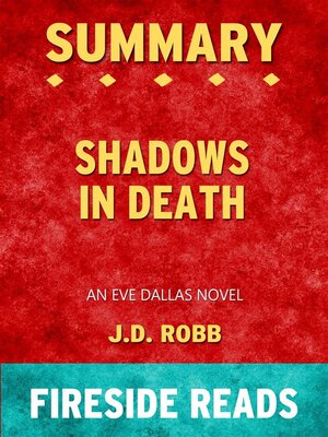 cover image of Shadows in Death--An Eve Dallas Novel by J.D. Robb--Summary by Fireside Reads
